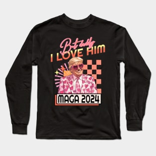 Funny But Daddy I Love Him Donald, Trump 2024 Long Sleeve T-Shirt